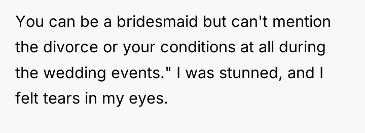 You can be a bridesmaid but can't mention the divorce...