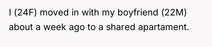 I (24F) moved in with my boyfriend (22M) about a...