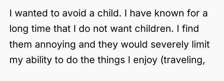 I wanted to avoid a child. I have known for...