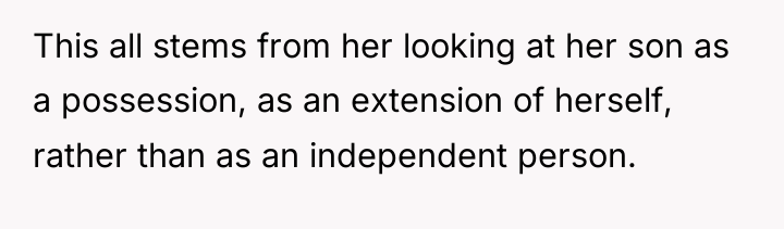 This all stems from her looking at her son as...