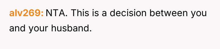alv269 NTA. This is a decision between you and your...