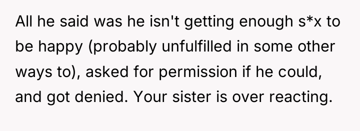 All he said was he isn't getting enough s*x to...