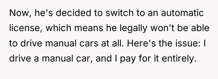 Now, he's decided to switch to an automatic license, which...