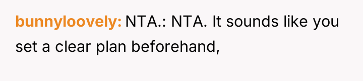 bunnyloovely NTA.: NTA. It sounds like you set a clear...
