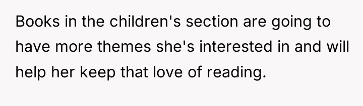 Books in the children's section are going to have more...