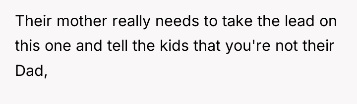 Their mother really needs to take the lead on this...
