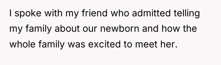 I spoke with my friend who admitted telling my family...