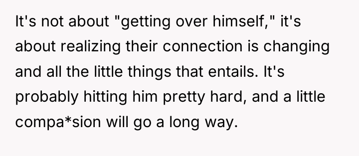 It's not about "getting over himself," it's about realizing their...