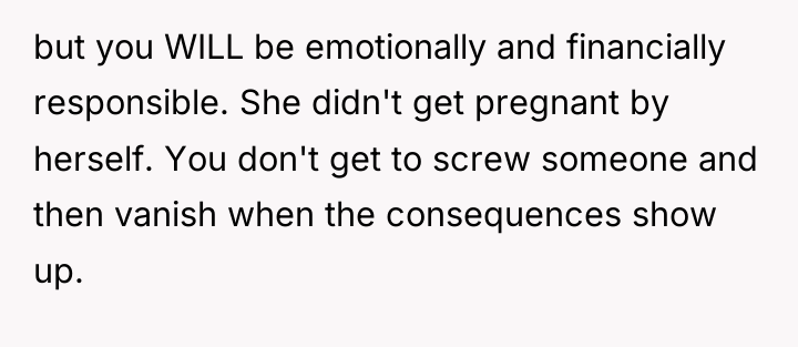 but you WILL be emotionally and financially responsible. She didn't...