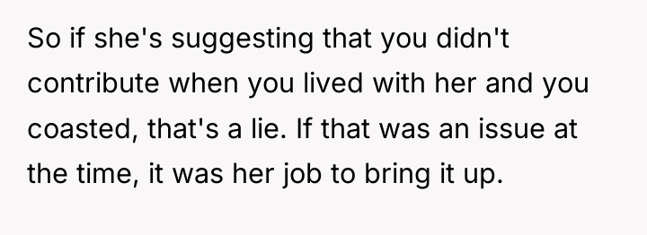 So if she's suggesting that you didn't contribute when you...