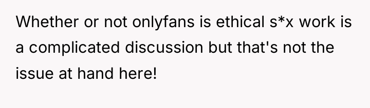 Whether or not onlyfans is ethical s*x work is a...