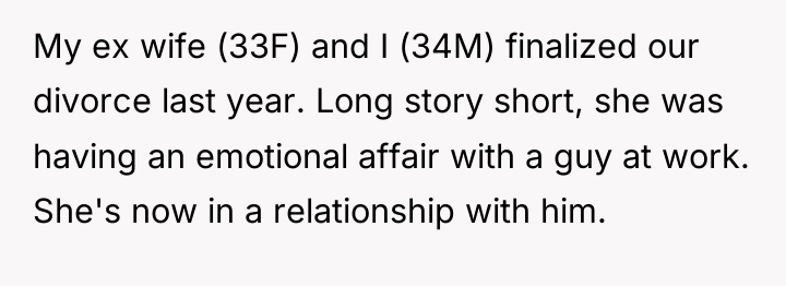 My ex wife (33F) and I (34M) finalized our divorce...