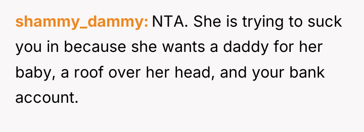 shammy_dammy NTA. She is trying to suck you in because...