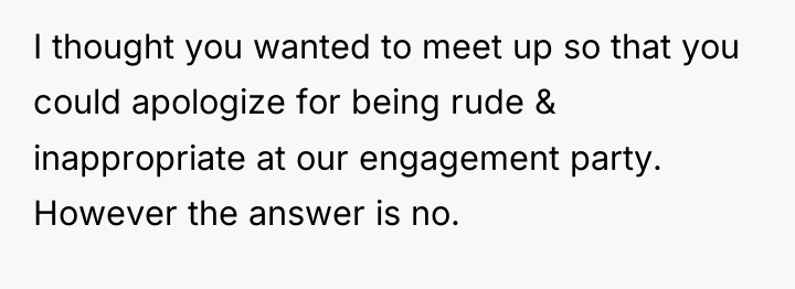 I thought you wanted to meet up so that you...