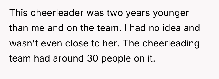 This cheerleader was two years younger than me and on...