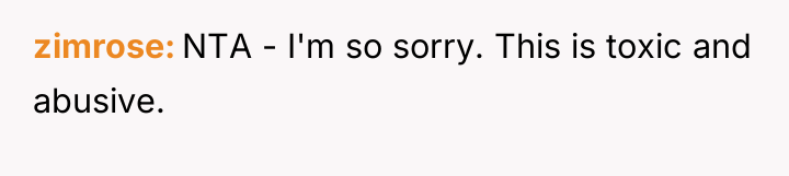 zimrose NTA - I'm so sorry. This is toxic and...