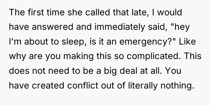 The first time she called that late, I would have...