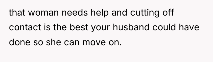 that woman needs help and cutting off contact is the...