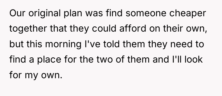 Our original plan was find someone cheaper together that they...