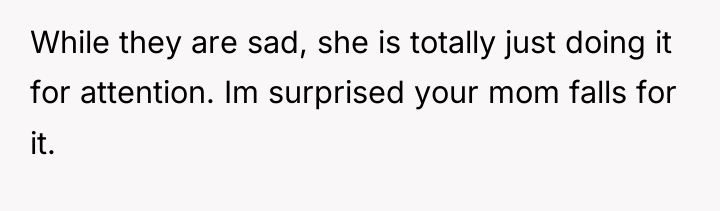 While they are sad, she is totally just doing it...