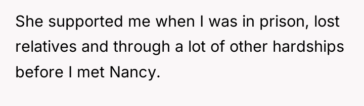 She supported me when I was in prison, lost relatives...
