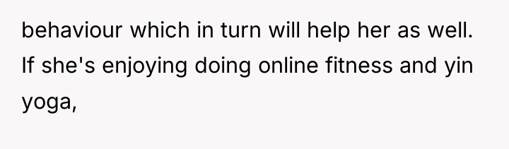 behaviour which in turn will help her as well. If...