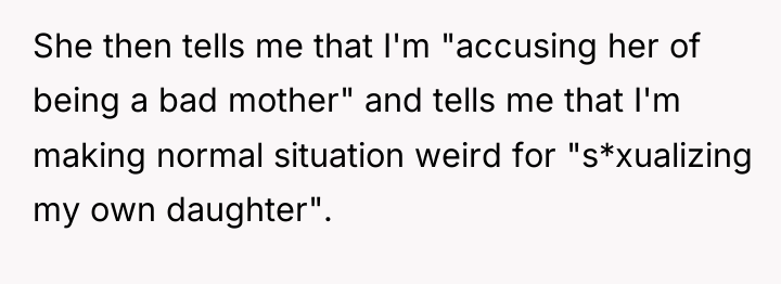 She then tells me that I'm "accusing her of being...