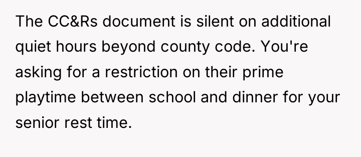 The CC&Rs document is silent on additional quiet hours beyond...