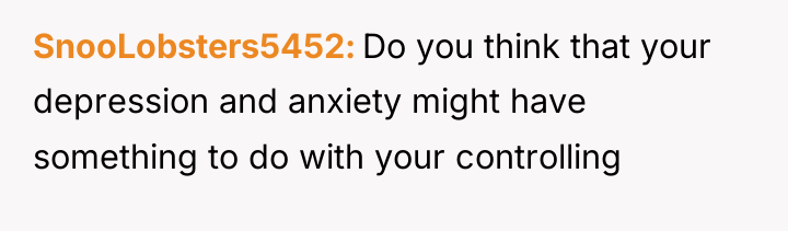 SnooLobsters5452 Do you think that your depression and anxiety might...