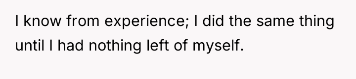 I know from experience; I did the same thing until...