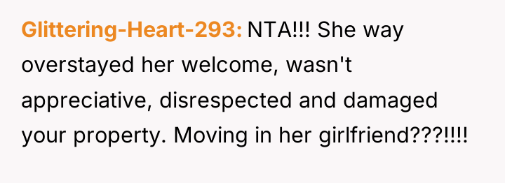 Glittering-Heart-293 NTA!!! She way overstayed her welcome, wasn't appreciative, disrespected...