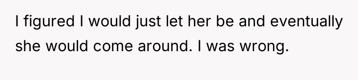 I figured I would just let her be and eventually...