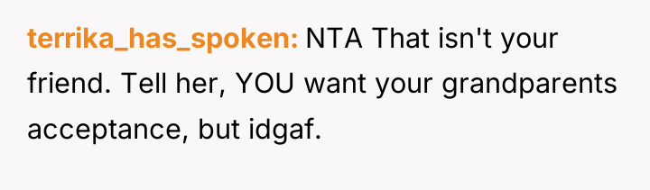 terrika_has_spoken NTA That isn't your friend. Tell her, YOU want...