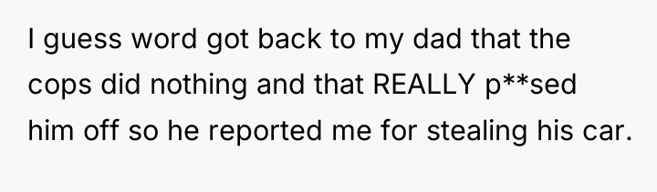 I guess word got back to my dad that the...