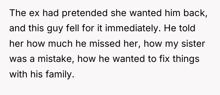 The ex had pretended she wanted him back, and this...