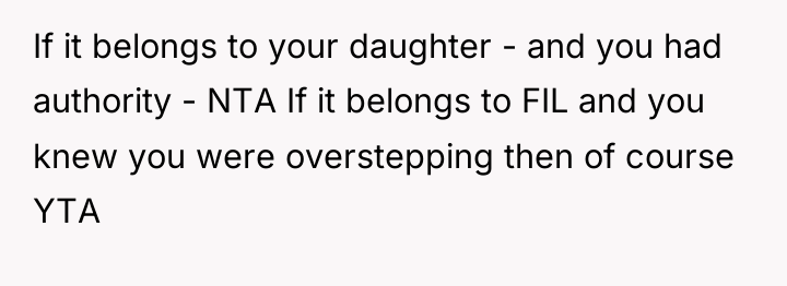 If it belongs to your daughter - and you had...