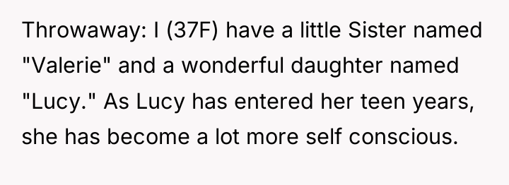 Throwaway: I (37F) have a little Sister named "Valerie" and...