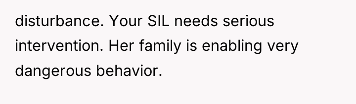 disturbance. Your SIL needs serious intervention. Her family is enabling...