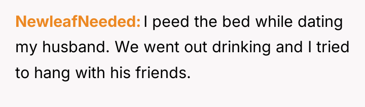 NewleafNeeded I peed the bed while dating my husband. We...