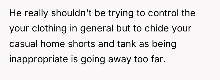 He really shouldn't be trying to control the your clothing...