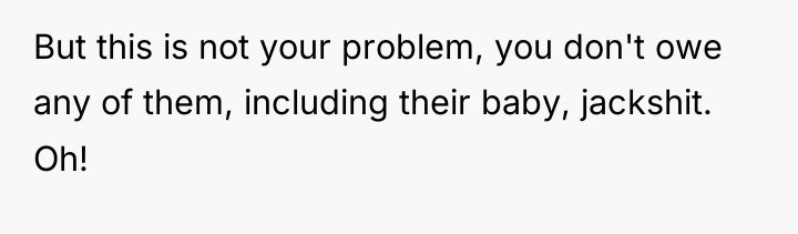 But this is not your problem, you don't owe any...
