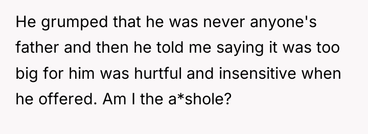 He grumped that he was never anyone's father and then...