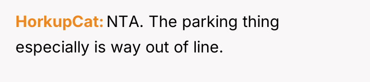HorkupCat NTA. The parking thing especially is way out of...