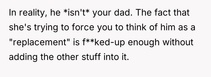 In reality, he *isn't* your dad. The fact that she's...