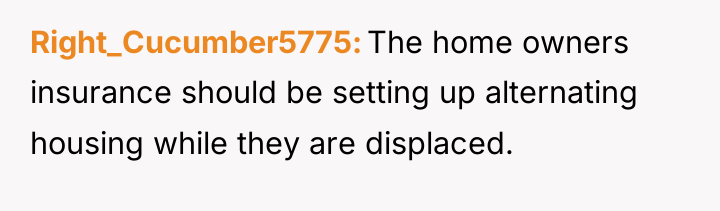 Right_Cucumber5775 The home owners insurance should be setting up alternating...