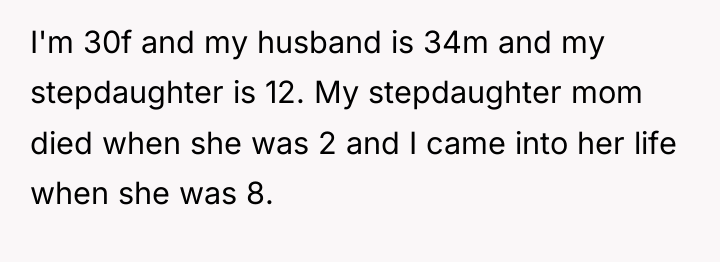 I'm 30f and my husband is 34m and my stepdaughter...