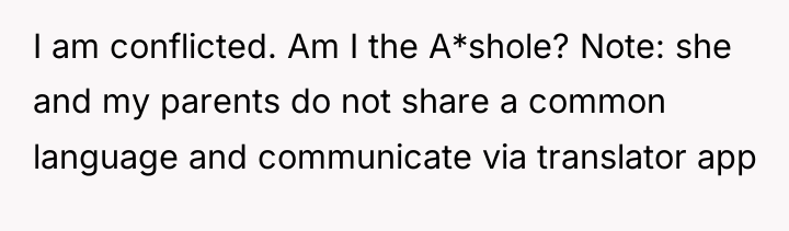 I am conflicted. Am I the A*shole? Note: she and...
