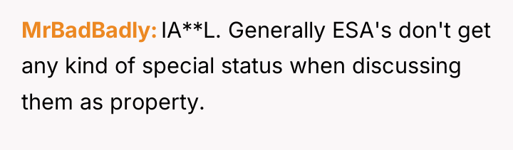 MrBadBadly IA**L. Generally ESA's don't get any kind of special...