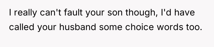 I really can't fault your son though, I'd have called...
