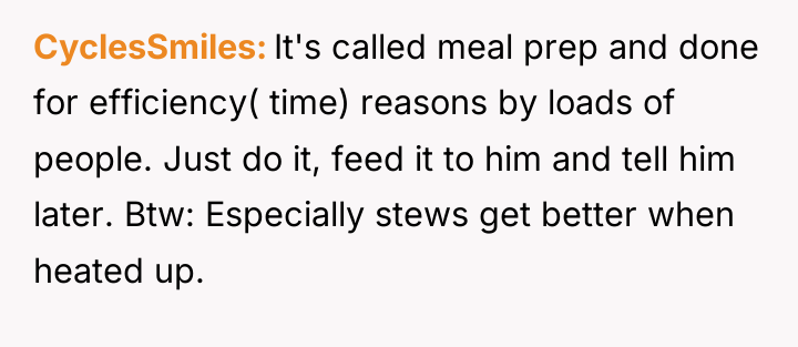 CyclesSmiles It's called meal prep and done for efficiency( time)...